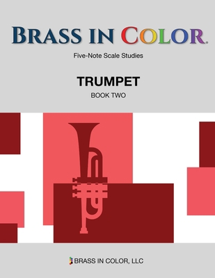 Brass in Color - Scale Studies: Trumpet, Book Two 1949670481 Book Cover