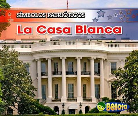 La Casa Blanca [Spanish] 1432904256 Book Cover