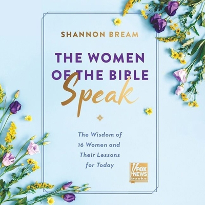 The Women of the Bible Speak: The Wisdom of 16 ... 1665033126 Book Cover