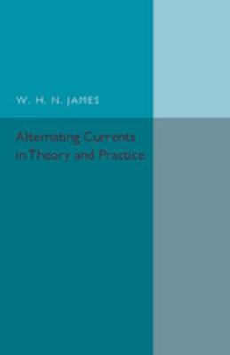 Alternating Currents in Theory and Practice 1316606961 Book Cover