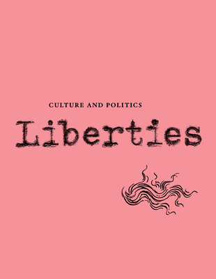 Liberties Journal of Culture and Politics: Volu... 1735718793 Book Cover
