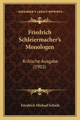 Friedrich Schleiermacher's Monologen: Kritische... [German] 1165337576 Book Cover