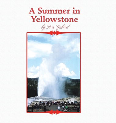 A Summer in Yellowstone 1532080085 Book Cover