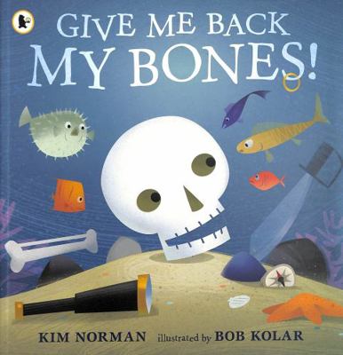 GIVE ME BACK MY BONES! 1406392960 Book Cover