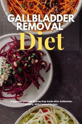 Gallbladder Removal Diet: A Beginner's 3-Week S...            Book Cover