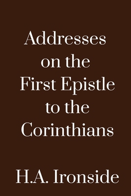 Addresses on the First Epistle to the Corinthians 149977558X Book Cover