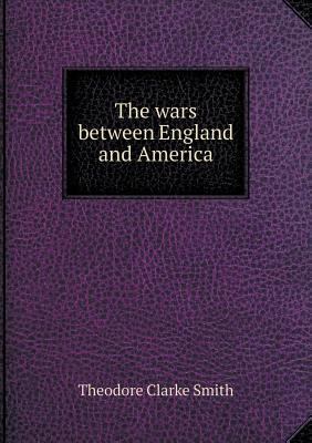 The wars between England and America 5518715390 Book Cover