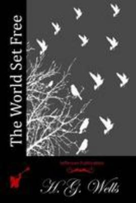 The World Set Free 1512128473 Book Cover