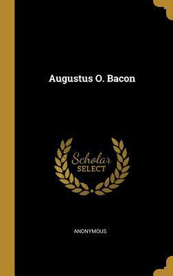 Augustus O. Bacon 0530904101 Book Cover
