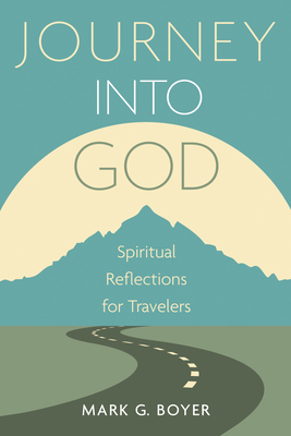 Journey Into God: Spiritual Reflections for Tra... 1666728470 Book Cover