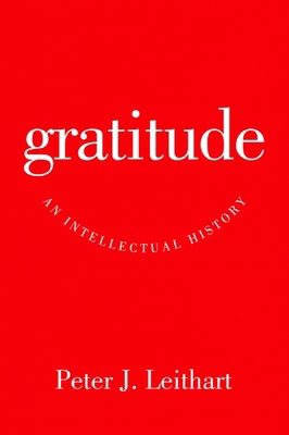 Gratitude: An Intellectual History 1602584494 Book Cover