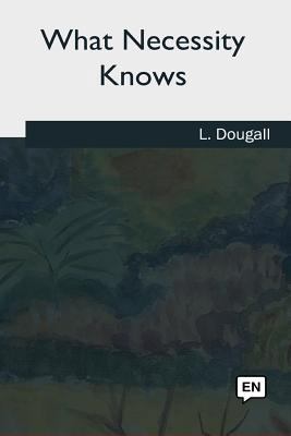 What Necessity Knows 1985033070 Book Cover