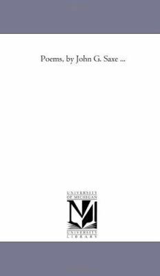Poems, by John G. Saxe ... 1425531873 Book Cover