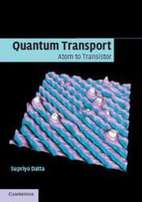 Quantum Transport: Atom to Transistor 1139164317 Book Cover