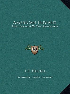 American Indians: First Families Of The Southwest 1169675212 Book Cover