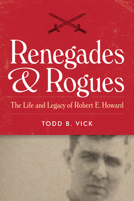 Renegades and Rogues: The Life and Legacy of Ro... 1477321950 Book Cover