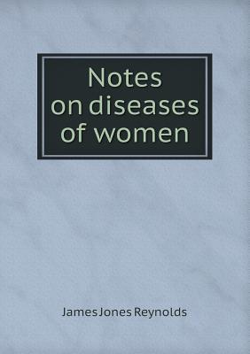 Notes on diseases of women 551900000X Book Cover