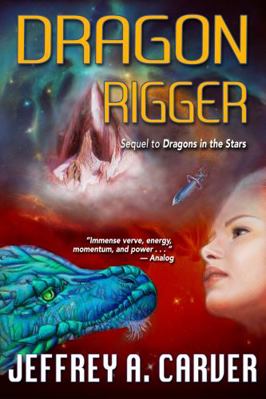 Dragon Rigger: A Novel of the Star Rigger Universe 1951612302 Book Cover