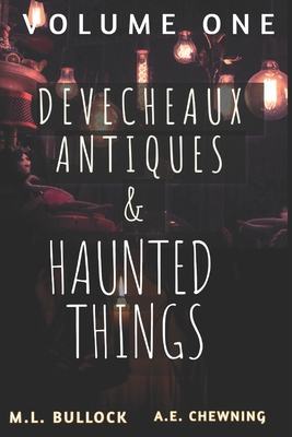 Devecheaux Antiques and Haunted Things B09DN397YW Book Cover