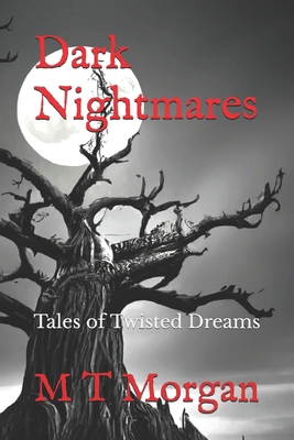 Dark Nightmares: Tales of Twisted Dreams B0D6VW99H4 Book Cover
