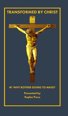 Transformed by Christ #1: Why bother going to M... 1950950271 Book Cover