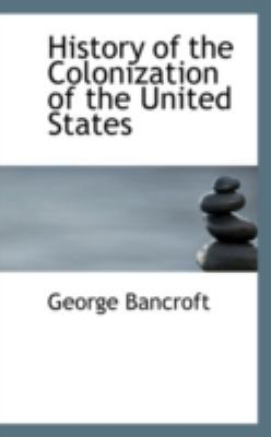 History of the Colonization of the United States 0559304668 Book Cover