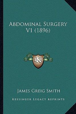 Abdominal Surgery V1 (1896) 1164557874 Book Cover