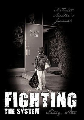 Fighting the System: A Foster Mother's Journal 1452012849 Book Cover