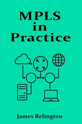 MPLS in Practice: Efficient Traffic in Provider... B0F673YWVC Book Cover