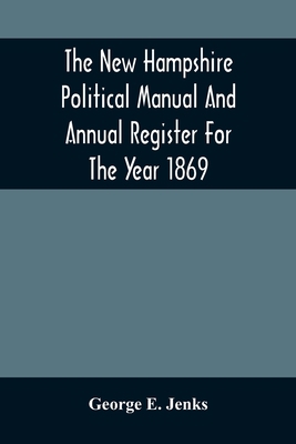 The New Hampshire Political Manual And Annual R... 9354501516 Book Cover