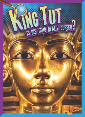 King Tut: Is His Tomb Really Cursed? 1644662582 Book Cover