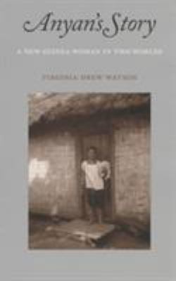 Anyan's Story: A New Guinea Woman in Two Worlds 0295976047 Book Cover
