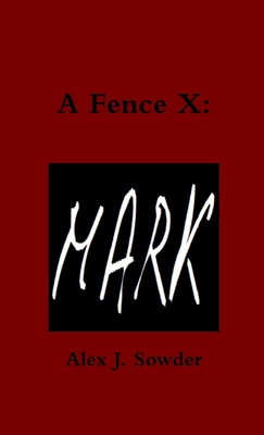 A Fence X: Mark 1365989941 Book Cover