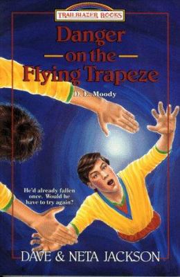 Danger on the Flying Trapeze: D. L. Moody (Trai... 1556614691 Book Cover