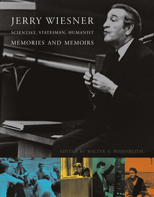 Jerry Wiesner, Scientist, Statesman, Humanist: ... 0262528487 Book Cover