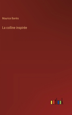 La colline inspirée [French] 3368912917 Book Cover