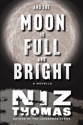 And the Moon Is Full and Bright 1964765021 Book Cover
