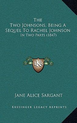 The Two Johnsons, Being a Sequel to Rachel John... 1165174316 Book Cover