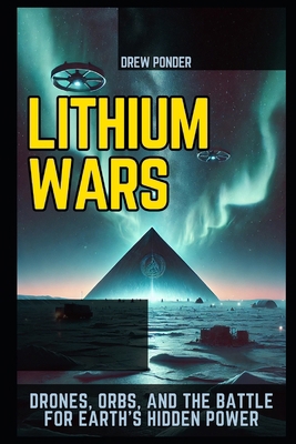Lithium Wars: Drones, Orbs, and the Battle for ... B0F3866R77 Book Cover
