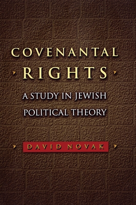 Covenantal Rights: A Study in Jewish Political ... 0691144370 Book Cover