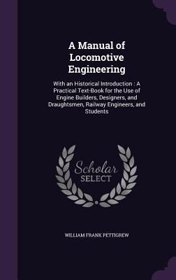 A Manual of Locomotive Engineering: With an His... 1357735138 Book Cover