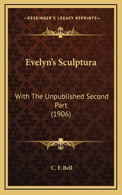 Evelyn's Sculptura: With the Unpublished Second... 1164745158 Book Cover