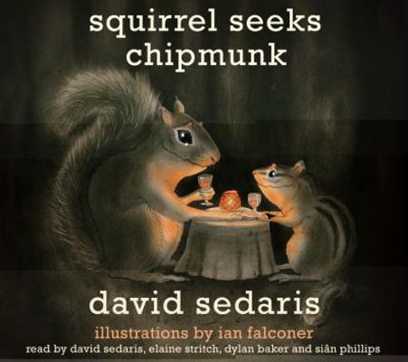 Squirrel Seeks Chipmunk Lib/E: A Modest Bestiary 1607889315 Book Cover