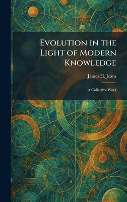 Evolution in the Light of Modern Knowledge: A C... 102564588X Book Cover