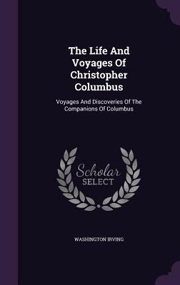 The Life and Voyages of Christopher Columbus: V... 1346418195 Book Cover