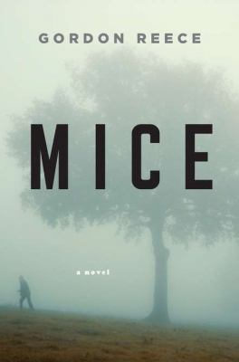 Mice: A Novel 0670022845 Book Cover