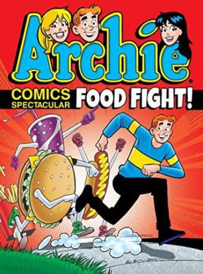 Archie Comics Spectacular: Food Fight! 1619889749 Book Cover