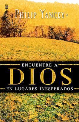 Encuentre a Dios En Lugares Inesperados [Spanish] 0789902389 Book Cover