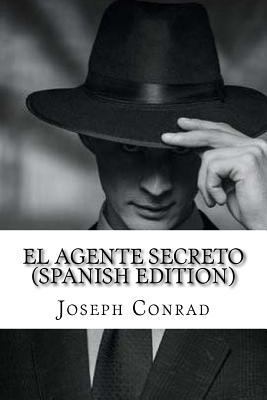 El Agente Secreto (Spanish Edition) [Spanish] 1548591769 Book Cover