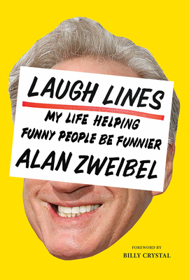 Laugh Lines: My Life Helping Funny People Be Fu... 1419735284 Book Cover